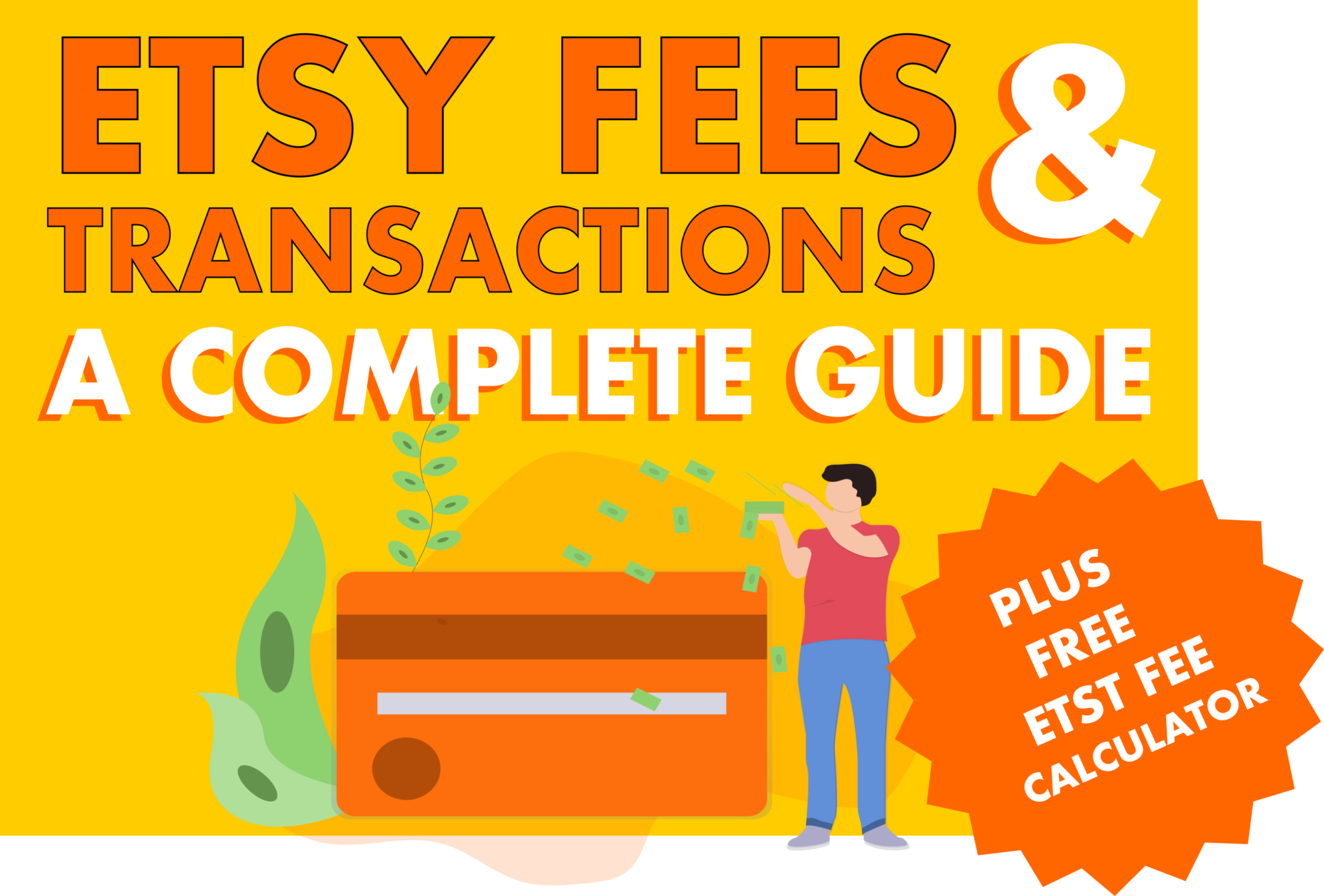 Complete Guide Etsy Fees & Transactions Plus Fee Calculator