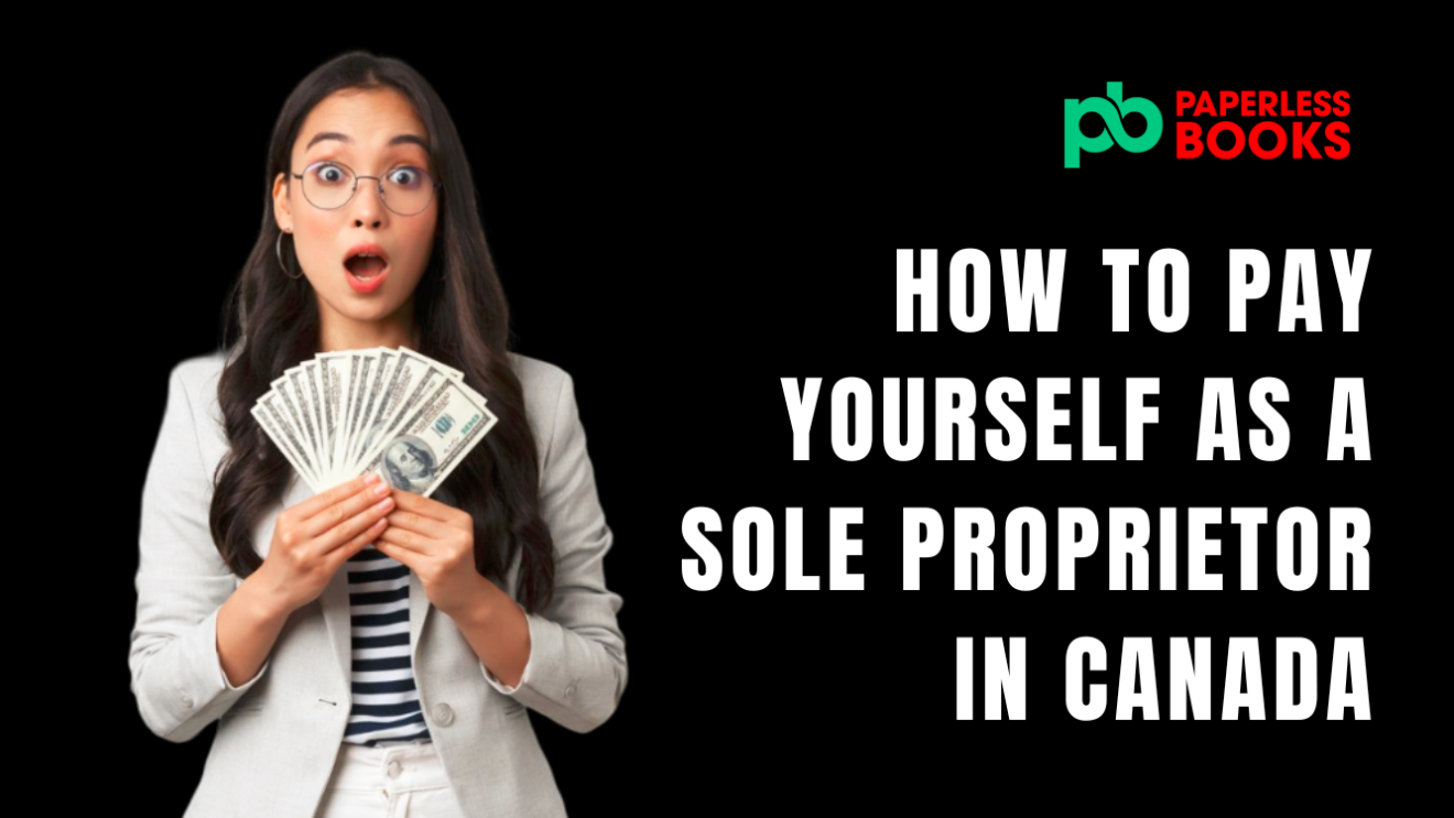 How to Pay Yourself as a Sole Proprietor in Canada Paperless Books