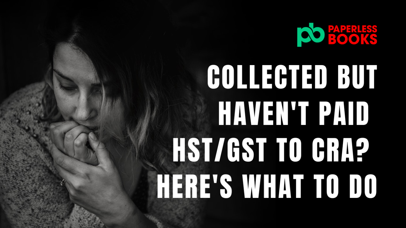 I Have Not Paid HST/GST to CRA Here's What To Do Paperless Books