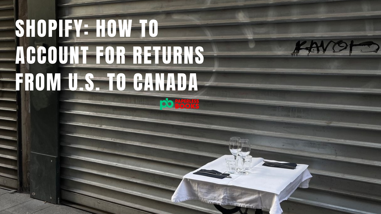 Shopify How to Account for Returns from U.S. to Canada